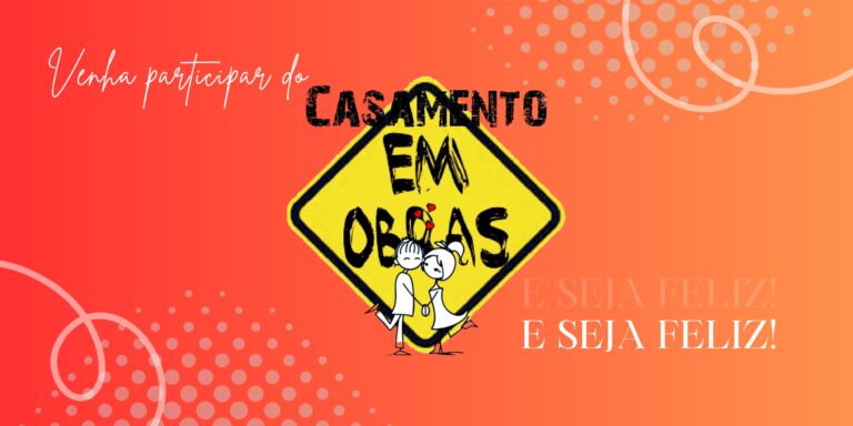 CASAMENTO EM OBRAS – CURSO PARA CASAIS – PRESENCIAL